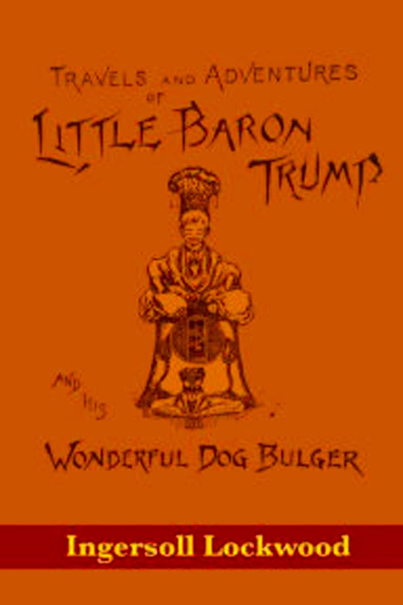 Travels and Adventures of Little Baron Trump